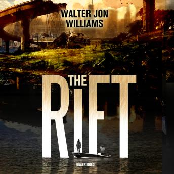 Rift, Walter Jon Williams