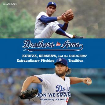 Brothers in Arms: Koufax, Kershaw, and the Dodgers’ Extraordinary Pitching Tradition