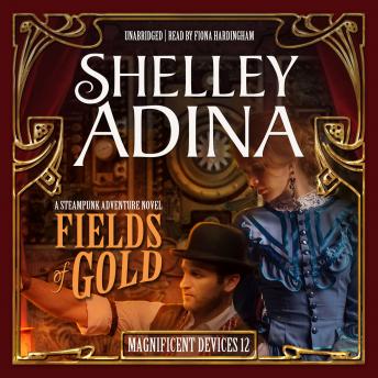Fields of Gold: A Steampunk Adventure Novel