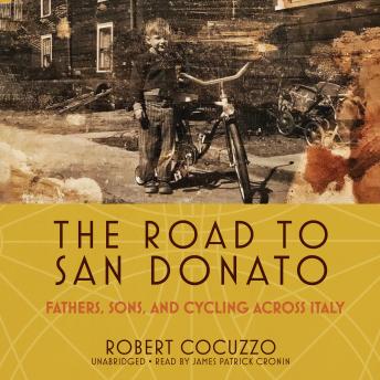 The Road to San Donato: Fathers, Sons, and Cycling across Italy