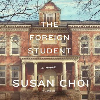 Foreign Student: A Novel, Susan Choi
