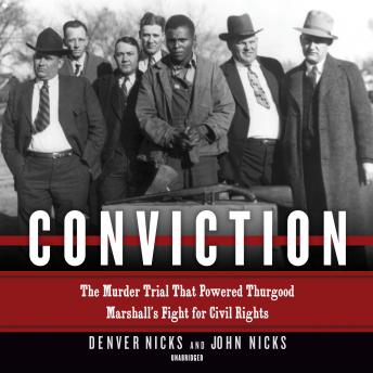 Download Conviction: The Murder Trial That Powered Thurgood Marshall’s Fight for Civil Rights by Denver Nicks, John Nicks