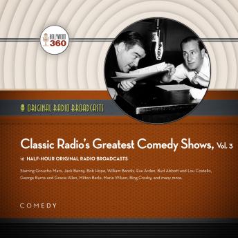 Classic Radio's Greatest Comedy Shows, Vol. 3