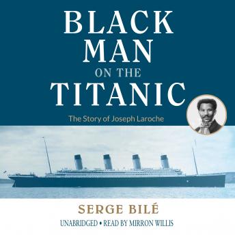 The Black Man on the Titanic: The Story of Joseph Laroche