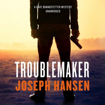 Troublemaker: A Dave Brandstetter Mystery sample.