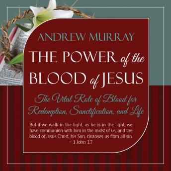 Power of the Blood of Jesus - Updated Edition, Andrew Murray
