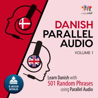 Danish Parallel Audio - Learn Danish with 501 Random Phrases using Parallel Audio - Volume 1