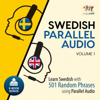 Download Swedish Parallel Audio - Learn Swedish with 501 Random Phrases using Parallel Audio - Volume 1 by Lingo Jump
