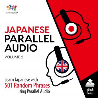Japanese Parallel Audio - Learn Japanese with 501 Random Phrases using Parallel Audio - Volume 2, Lingo Jump
