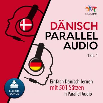 Download Dänisch Parallel Audio - Einfach Dänisch lernen mit 501 Sätzen in Parallel Audio - Teil 1 by Lingo Jump