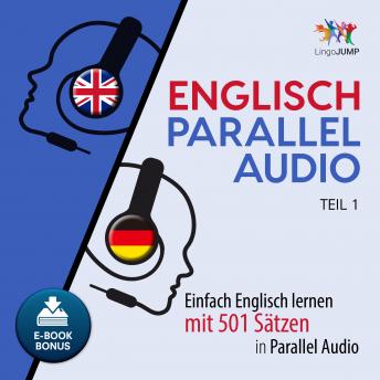 [German] - Englisch Parallel Audio - Einfach Englisch lernen mit 501 Sätzen in Parallel Audio - Teil 1