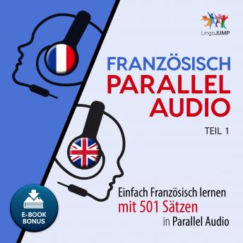 [German] - Französisch Parallel Audio - Einfach Französisch lernen mit 501 Sätzen in Parallel Audio - Teil 1