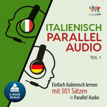 [German] - Italienisch Parallel Audio - Einfach Italienisch lernen mit 501 Sätzen in Parallel Audio - Teil 1
