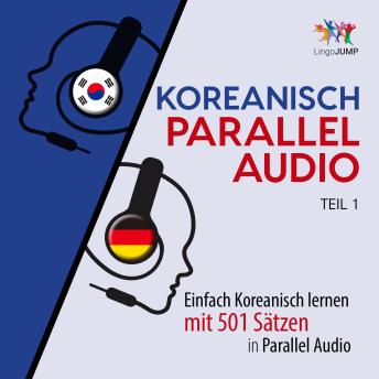 [German] - Koreanisch Parallel Audio - Einfach Koreanisch lernen mit 501 Sätzen in Parallel Audio - Teil 1