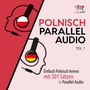 [German] - Polnisch Parallel Audio - Einfach Polnisch lernen mit 501 Sätzen in Parallel Audio - Teil 1