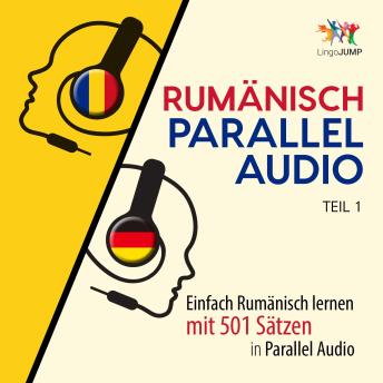 [German] - Rumänisch Parallel Audio - Einfach Rumänisch lernen mit 501 Sätzen in Parallel Audio - Teil 1