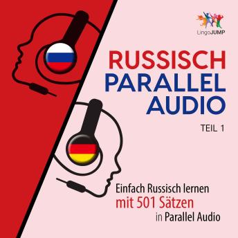 [German] - Russisch Parallel Audio - Einfach Russisch lernen mit 501 Sätzen in Parallel Audio - Teil 1