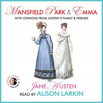 Mansfield Park and Emma with opinions from Austen's Family and Friends