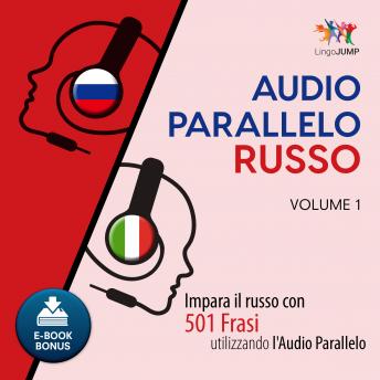 Download Audio Parallelo Russo - Impara il russo con 501 Frasi utilizzando l'Audio Parallelo - Volume 1 by Lingo Jump