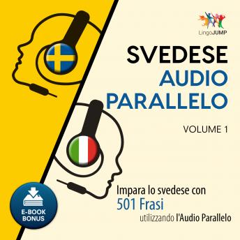 [Italian] - Audio Parallelo Svedese - Impara lo svedese con 501 Frasi utilizzando l'Audio Parallelo - Volume 1