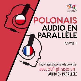 [French] - Polonais audio en parallèle - Facilement apprendre le polonais avec 501 phrases en audio en parallèle - Partie 1