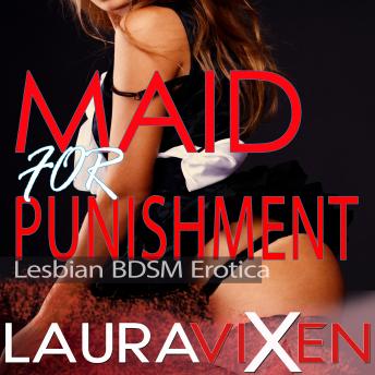 Maid for Punishment - Lesbian BDSM Erotica