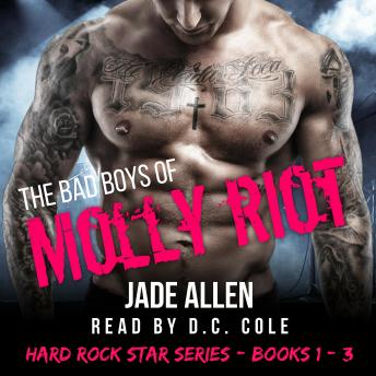 The Bad Boys Of Molly Riot (Hard Rock Star Series, Books 1-3)