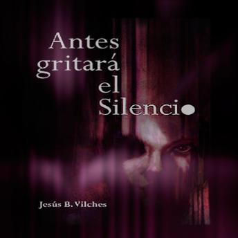 Antes gritará el silencio (Poemas de deriva)