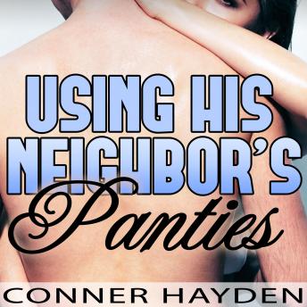 Using his Neighbor’s Panties