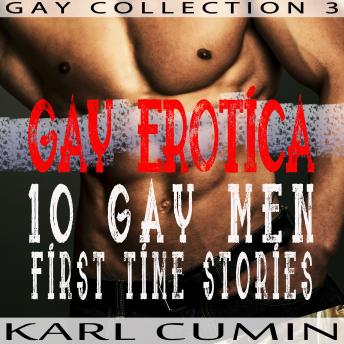Gay Erotica – 10 Gay Men First Time Stories (Gay Collection Book 3), Audio book by Karl Cumin
