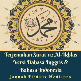 [Malay] - Terjemahan Surat 112 Al Ikhlas Versi Bahasa Inggris & Bahasa Indonesia