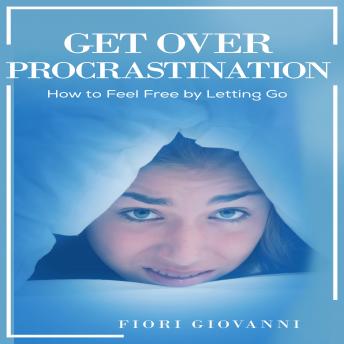 Get Over Procrastination