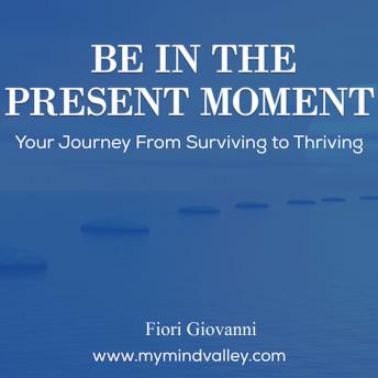 Be In The Present Moment