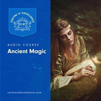Ancient Magic, Audio book by Centre of Excellence