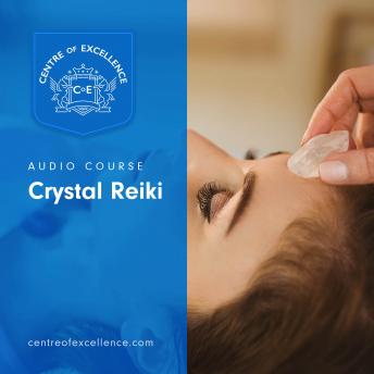 Crystal Reiki, Audio book by Centre of Excellence
