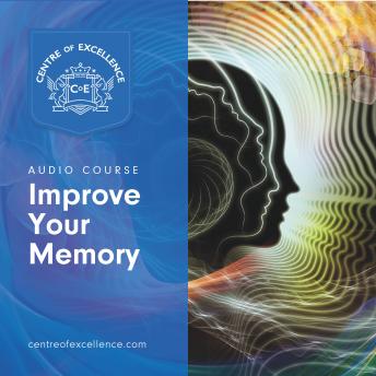 Improve Your Memory, Audio book by Centre of Excellence