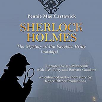 Sherlock Holmes: The Mystery of the Faceless Bride: A Short Story, Book 1