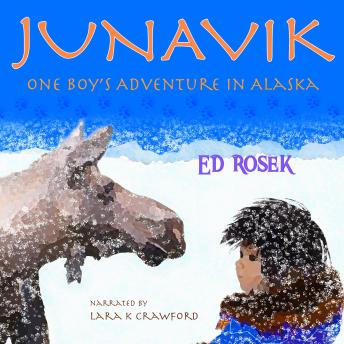 JUNAVIK ~ One Boy's Adventure in Alaska