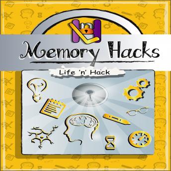 Memory Hacks, Audio book by Life 'n' Hack