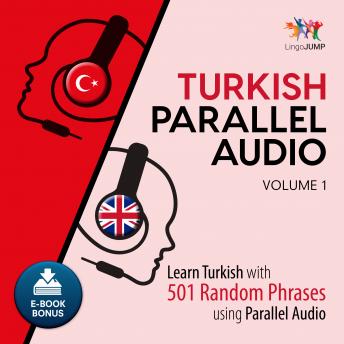 Download Turkish Parallel Audio - Learn Turkish with 501 Random Phrases using Parallel Audio - Volume 1 by Lingo Jump