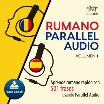 Rumano Parallel Audio - Aprende rumano rápido con 501 frases usando Parallel Audio - Volumen 1, Audio book by Lingo Jump