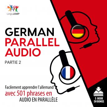 [French] - Allemand audio en parallèle - Facilement apprendre l'allemand avec 501 phrases en audio en parallèle - Partie 2
