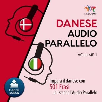 [Italian] - Audio Parallelo Danese - Impara il danese con 501 Frasi utilizzando l'Audio Parallelo - Volume 1