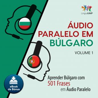 [Portuguese] - Áudio Paralelo em Búlgaro - Aprender Búlgaro com 501 Frases em Áudio Paralelo - Volume 1