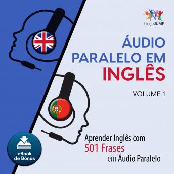 [Portuguese] - Áudio Paralelo em Inglês - Aprender Inglês com 501 Frases em Áudio Paralelo - Volume 1
