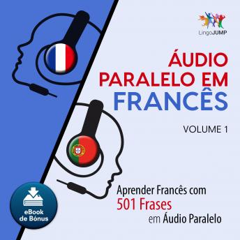 [Portuguese] - Áudio Paralelo em Francês - Aprender Francês com 501 Frases em Áudio Paralelo - Volume 1