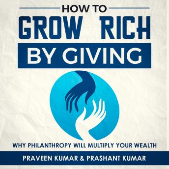 How to  Grow Rich by Giving