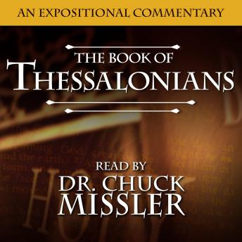 Thessalonians: An Expositional Commentary, Chuck Missler