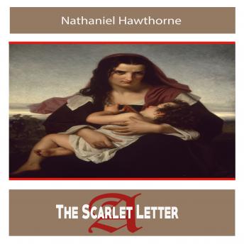 Scarlet Letter by Nathaniel Hawthorne, Audio book by Nathaniel Hawthorne