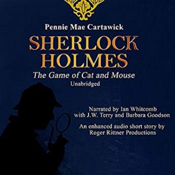Sherlock Holmes: The Game of Cat and Mouse: A Short Mystery